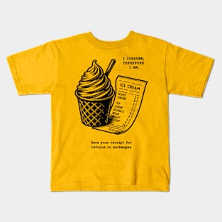 I Consume Therefore I Am - Ice Cream Kids T-Shirt